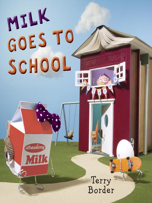 Title details for Milk Goes to School by Terry Border - Available